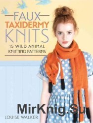 Faux Taxidermy Knits: 15 Wild Animal Knitting Patterns