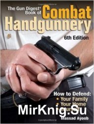 The Gun Digest Book of Combat Handgunnery