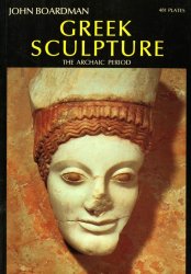 Greek Sculpture: The Archaic Period (World of Art)