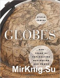 Globes: 400 Years of Exploration, Navigation, and Power