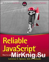 Reliable JavaScript: How to Code Safely in the World's Most Dangerous Language