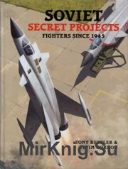 Soviet Secret Projects.Fighters since 1945 