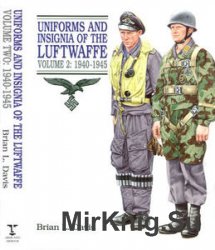  Uniforms and Insignia of the Luftwaffe Volume 2: 1940-1945