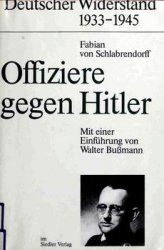 Offiziere Gegen Hitler (Deutscher Widerstand 1933-1945)