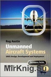 Unmanned aircraft systems. UAVS design, development and deployment