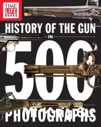 History of the Gun in 500 Photographs