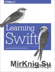 Learning Swift: Building Apps for OS X and iOS