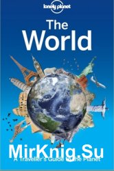 Lonely Planet The World: A Traveller's Guide to the Planet