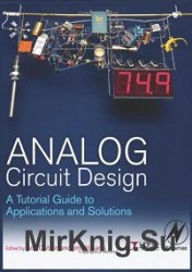 Analog Circuit Design: A Tutorial Guide to Applications and Solutions