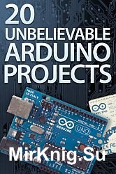 20 Unbelievable Arduino Projects