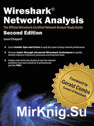 Wireshark Network Analysis (Second Edition): The Official Wireshark Certified Network Analyst Study Guide