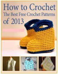 How to Crochet the Best Free Crochet Patterns of 2013