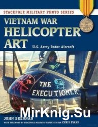 Vietnam War Helicopter Art: U.S. Army Rotor Aircraft