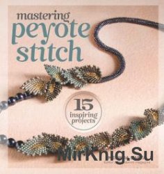 Mastering Peyote Stitch: 15 Inspiring Projects