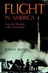 Flight in America: From the Wrights to the Astronauts