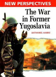 The War in Former Yugoslavia (New Perspectives)