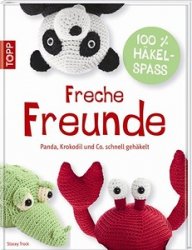 Freche Freunde: Panda, Elefant & Co. schnell geh&#228;kelt