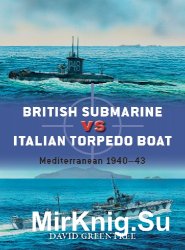 British Submarine vs Italian Torpedo Boat: Mediterranean 1940-43 (Osprey Duel 74)