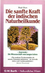 Die sanfte Kraft der indischen Naturheilkunde