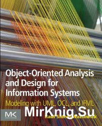 Object-Oriented Analysis and Design for Information Systems: Modeling with UML, OCL, and IFML