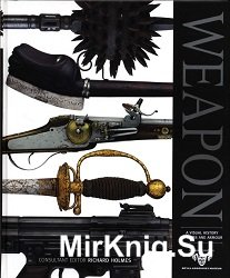 Weapon: A Visual History of Arms and Armor