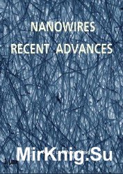 Nanowires: Recent Advances, Second Edition