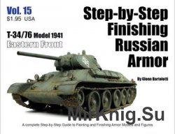 T-34/76 Model 1941: Eastern Front (Step-by-Step Finishing Russian Armor Vol.15)