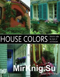 House Colors: Exterior Color by Style of Architecture House Colors: Exterior Color by Style of Architecture