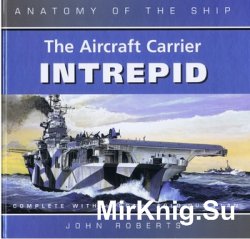 The Aircraft Carrier Intrepid (Anatomy of the Ship)