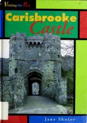 Carisbrooke Castle (Visiting the Past)