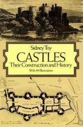 Castles: Their Construction and History