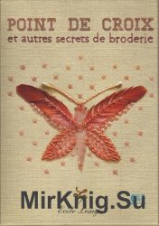 Lesage - Points de croix et Autres Secrets de broderie 