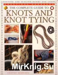 The Complete Guide to Knots and Knot Tying