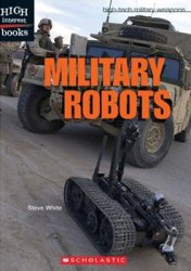 Military Robots (High-Tech Military Weapons)