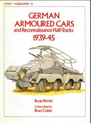 German Armoured Cars and Reconnaissance Half-Tracks 1939-45