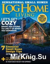 Log Home Living - April 2016