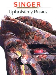 Upholstery Basics (Singer Sewing Reference Library)