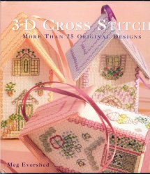 3-D Cross Stitch: More Than 25 Original Designs