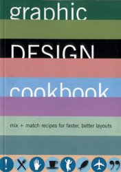 Graphic Design Cookbook: Mix & Match Recipes for Faster, Better Layouts