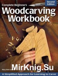 Complete Beginner's Woodcarving Workbook