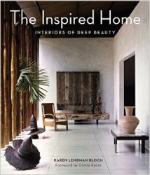 The Inspired Home: Interiors of Deep Beauty