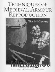 Techniques Of Medieval Armour Reproduction: The 14th Century