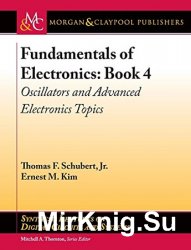 Fundamentals of Electronics, Book 4. Oscillators and Advanced Electronics Topics