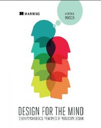 Design for the Mind: Seven Psychological Principles of Persuasive Design