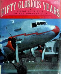 Fifty Glorious Years: A Pictorial Tribute to the Douglas DC-3, 1935-1985