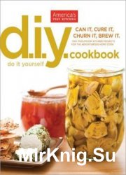 The America’s Test Kitchen Diy Cookbook