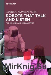 Robots That Talk and Listen: Technology and Social Impact