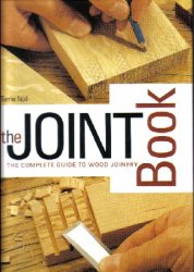 Joint Book: The Complete Guide to Wood Joinery