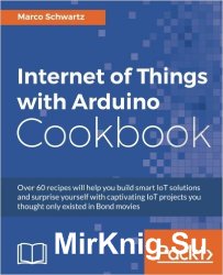 Internet of Things with Arduino Cookbook