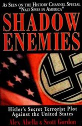 Shadow Enemies: Hitler's Secret Terrorist Plot Against the United States